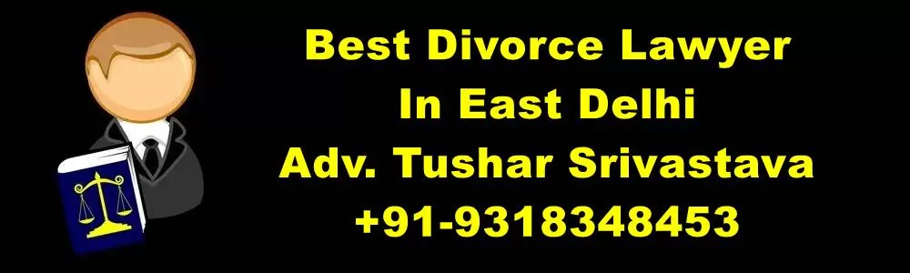 Best Divorce Lawyer In East Delhi