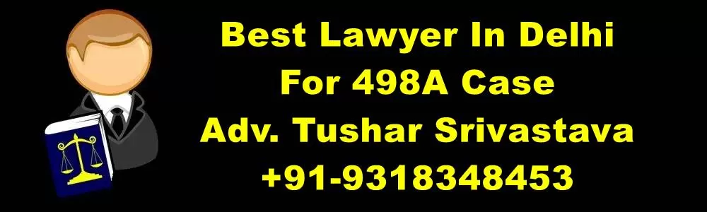 Best Lawyer In Delhi For 498A Case