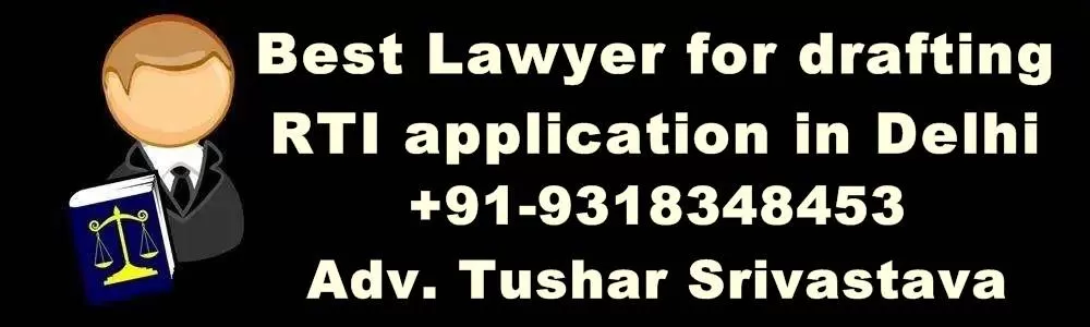 Best Lawyer for drafting RTI application in Delhi