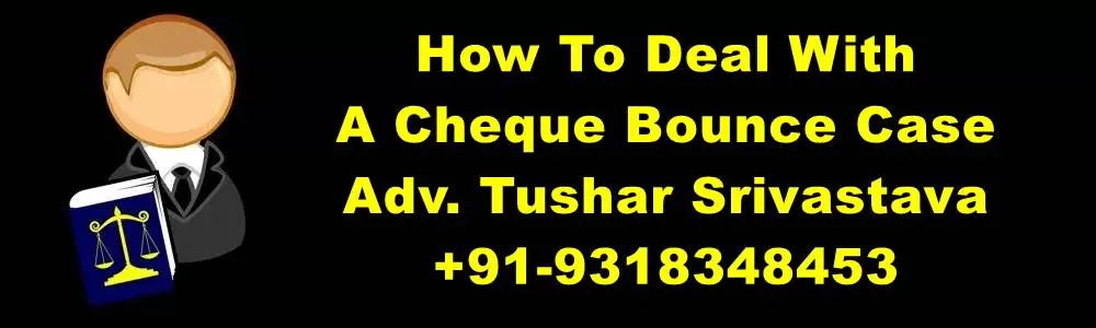 How To Deal With A Cheque Bounce Case