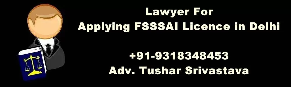 Lawyer For Applying FSSSAI Licence in Delhi