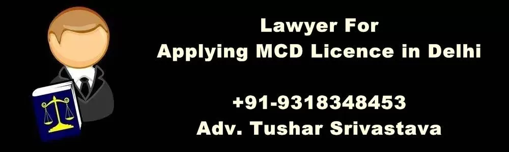 Lawyer For Applying MCD Licence in Delhi