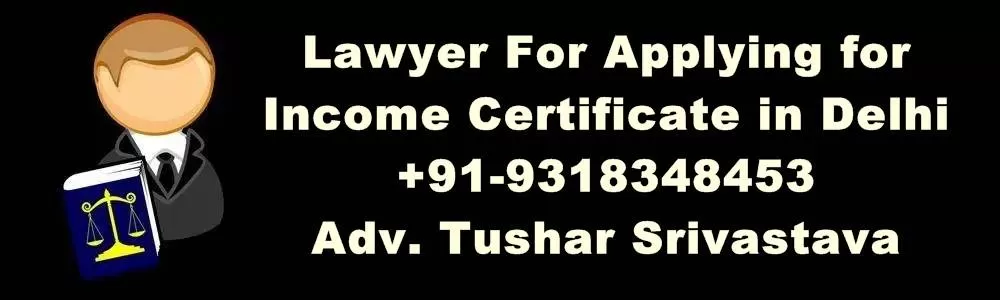 Lawyer For Applying for Income Certificate in Delhi