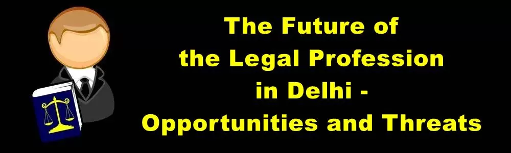 The Future Of The Legal Profession In Delhi