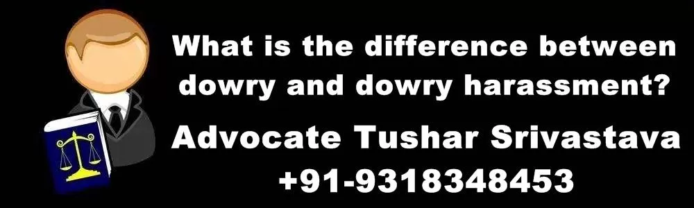 What is the difference between dowry and dowry harassment
